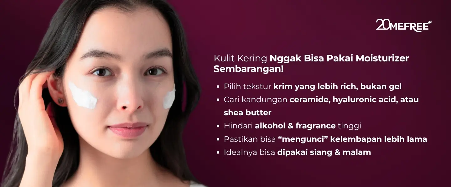 kulit-kering-nggak-bisa-pakai-moisturizer-sembarangan